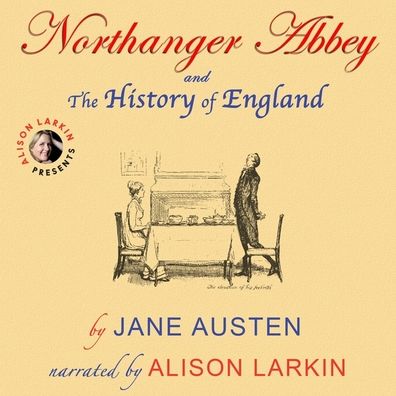 Northanger Abbey and The History of England by Jane Austen