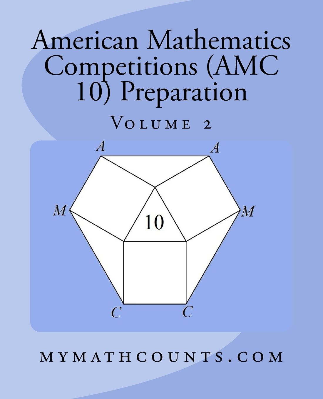 American Mathematics Competitions (AMC 10) Preparation (Volume 2)