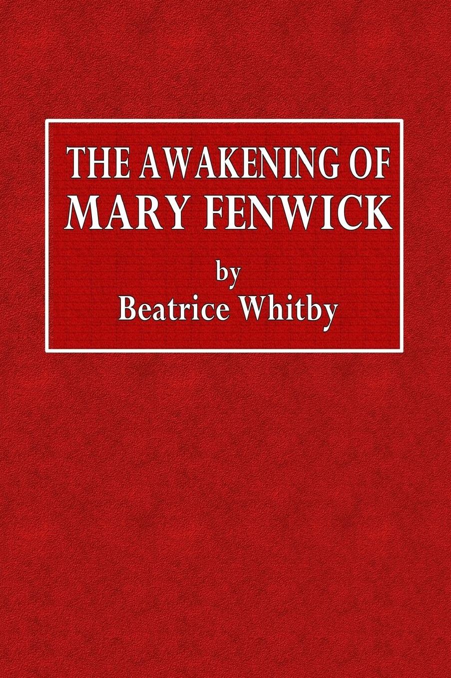 The Awakening of Mary Fenwick: A Novel
