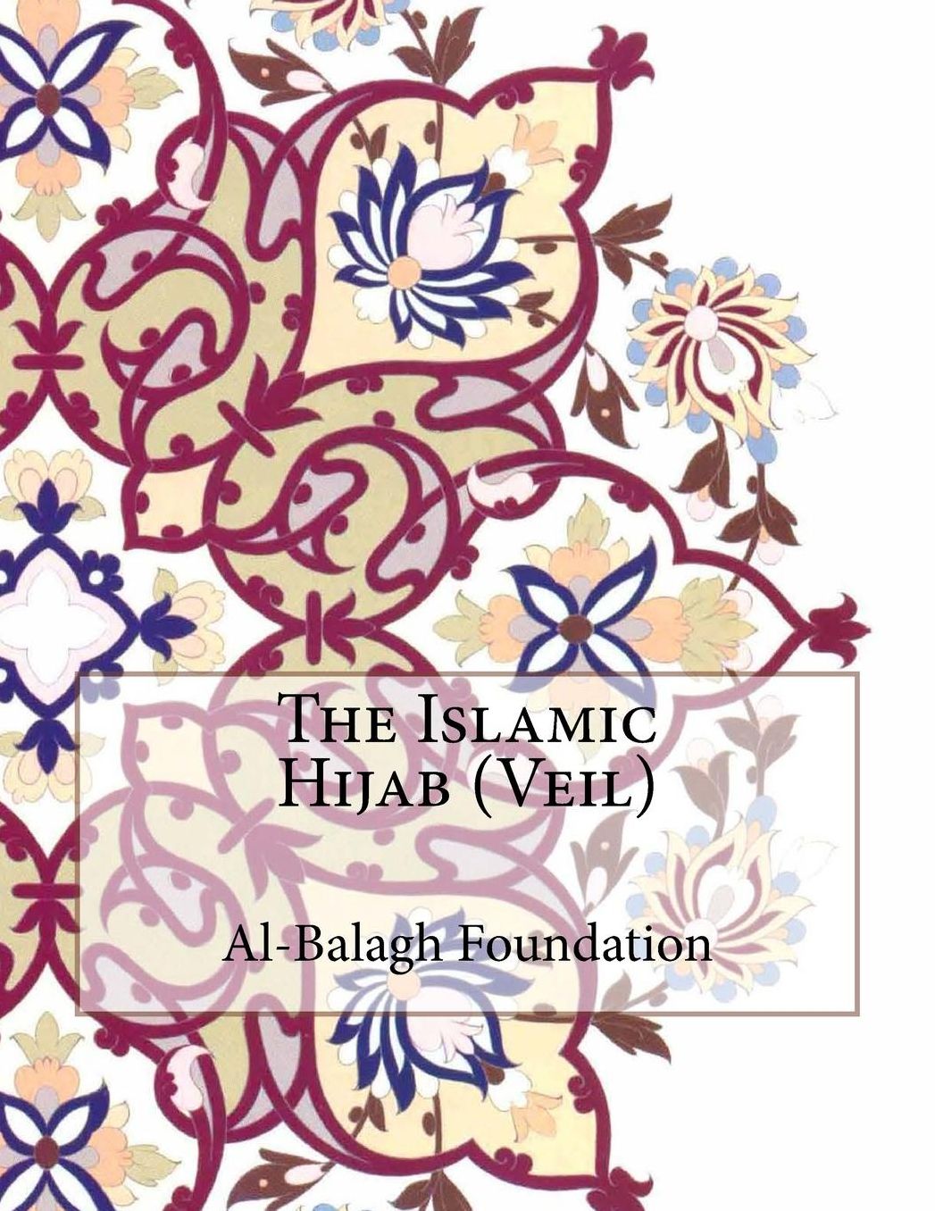 The Islamic Hijab (Veil)
