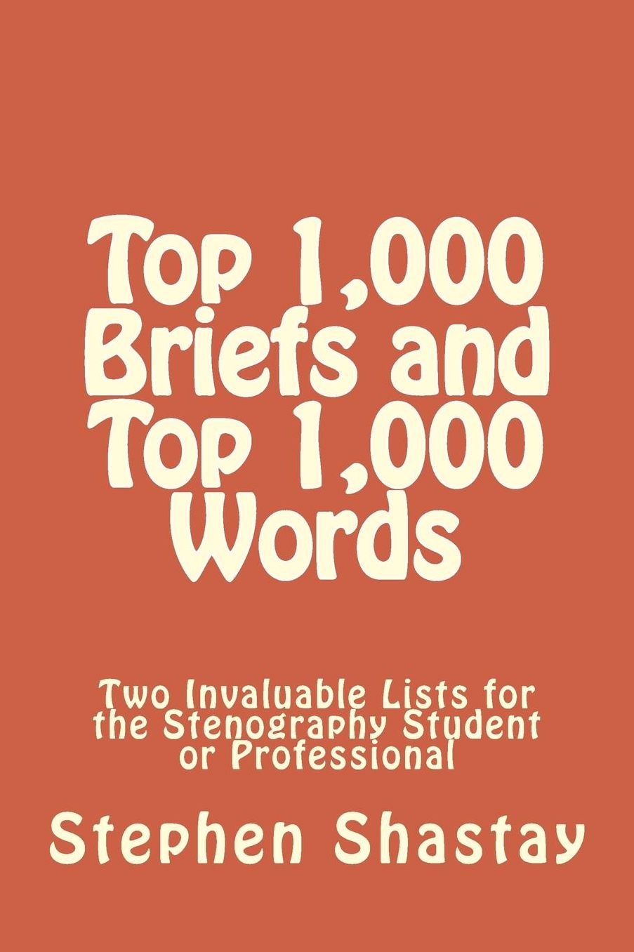 Top 1,000 Briefs and Top 1,000 Words: Two Invaluable Lists for the Stenography Student or Professional