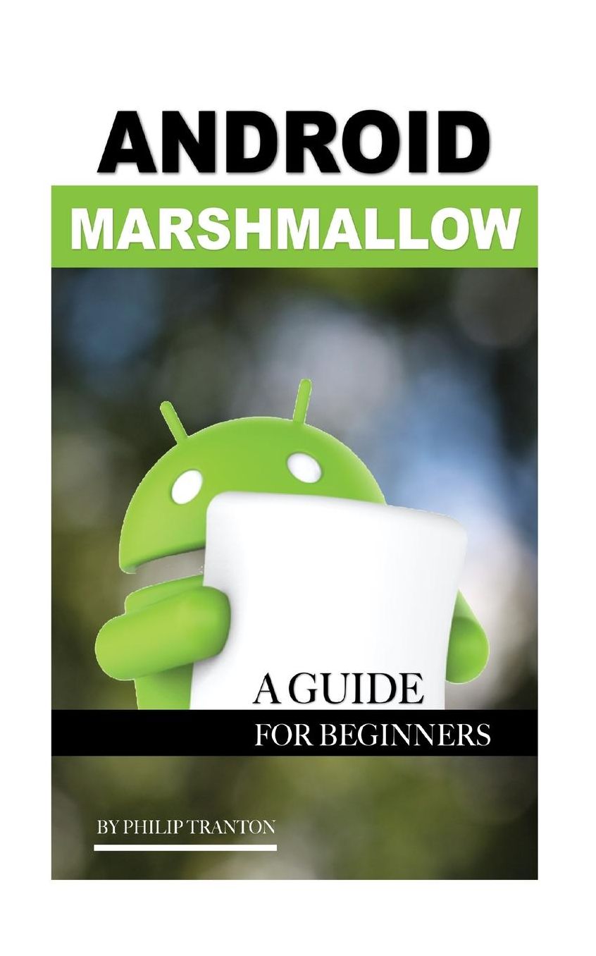 Android Marshmallow: A Guide for Beginner's
