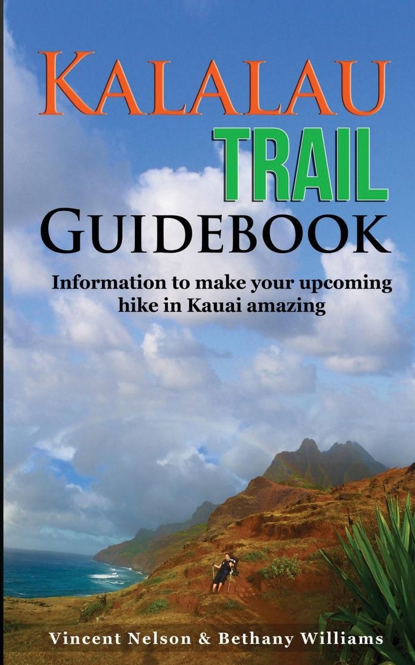 Kalalau Trail Guidebook : Hiking to Eden: Information to make your upcoming hike amazing
