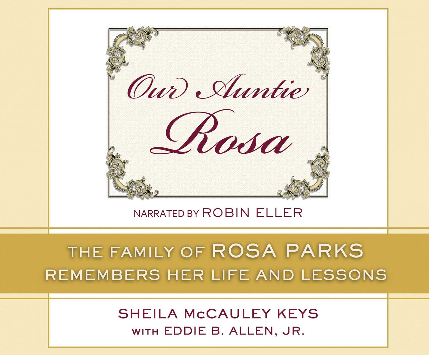 Our Auntie Rosa: The Family of Rosa Parks Remembers Her Life and Lessons