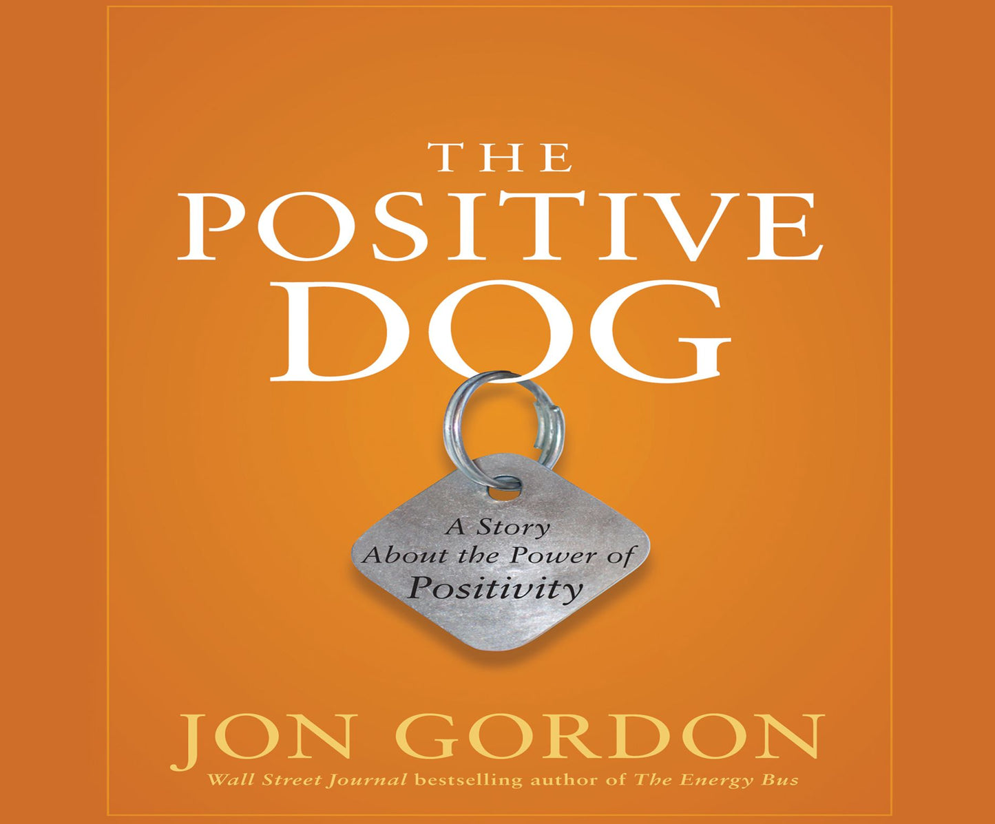 The Positive Dog: A Story About the Power of Positivity