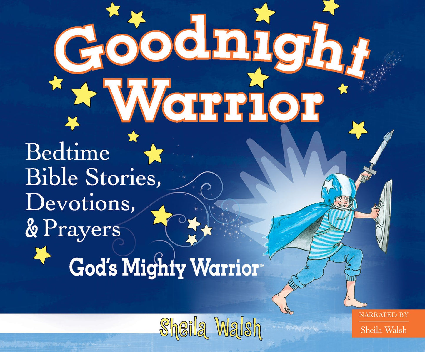 Goodnight Warrior: God's Mighty Warrior Bedtime Bible Stories, Devotions, and Prayers