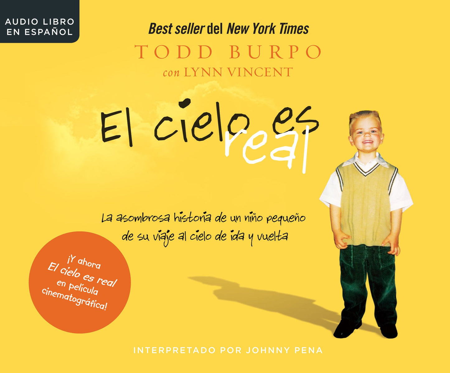 El cielo es real (Heaven is for Real): La asombrosa historia de un nino pequeno de su viaje al cielo de ida y vuelta (A Little Boy's Astounding Story of His Trip to Heaven and Back)
