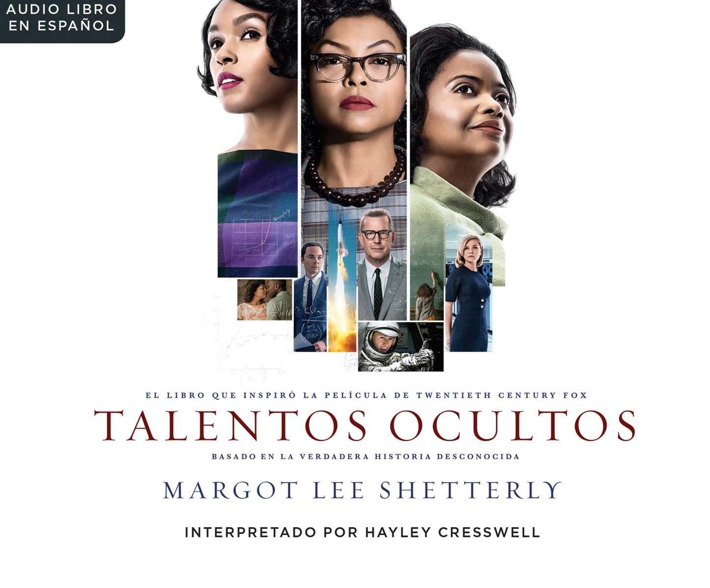 Talentos Ocultas (Hidden Figures): El sueno americano y la historia jam s contada de las mujeres matem ticas afroamericanas que ayudaro