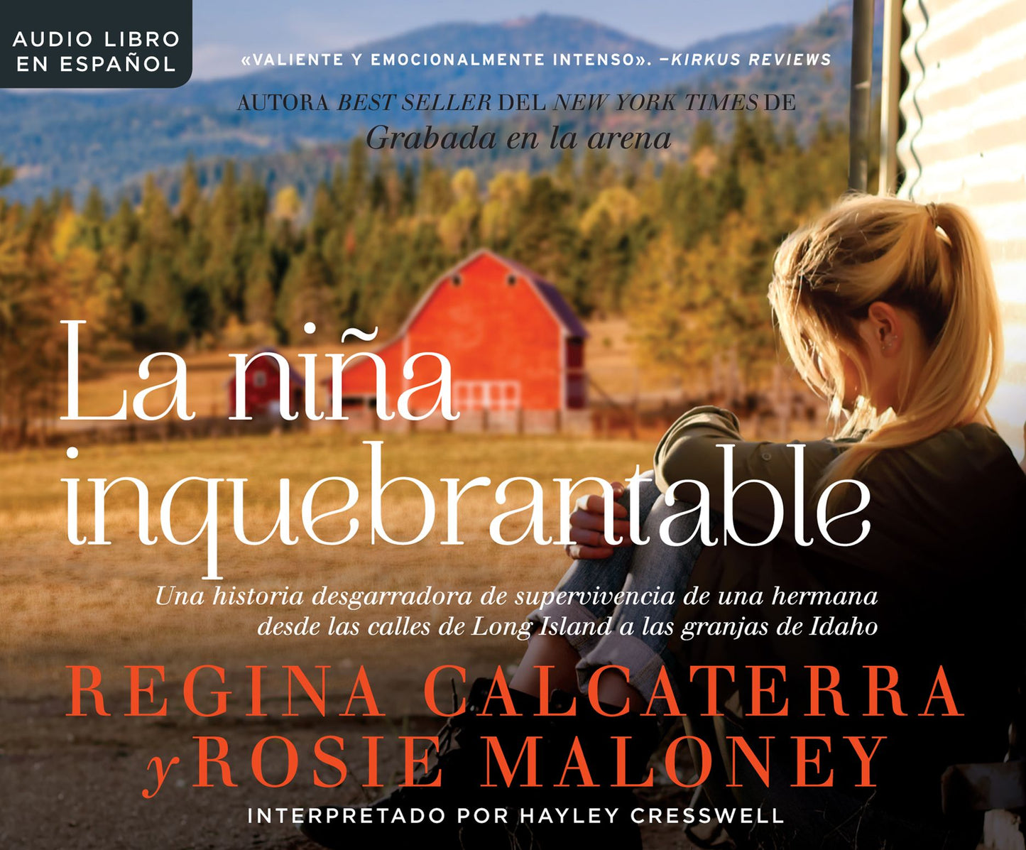 La nina inquebrantable (Girl Unbroken): Una historia desgarradora de supervivencia de una hermana desde las calles de Long Island a las granjas de Idaho (A Sister's Harrowing Story of Survival from the Streets of Long Island to the Farms of Idaho)