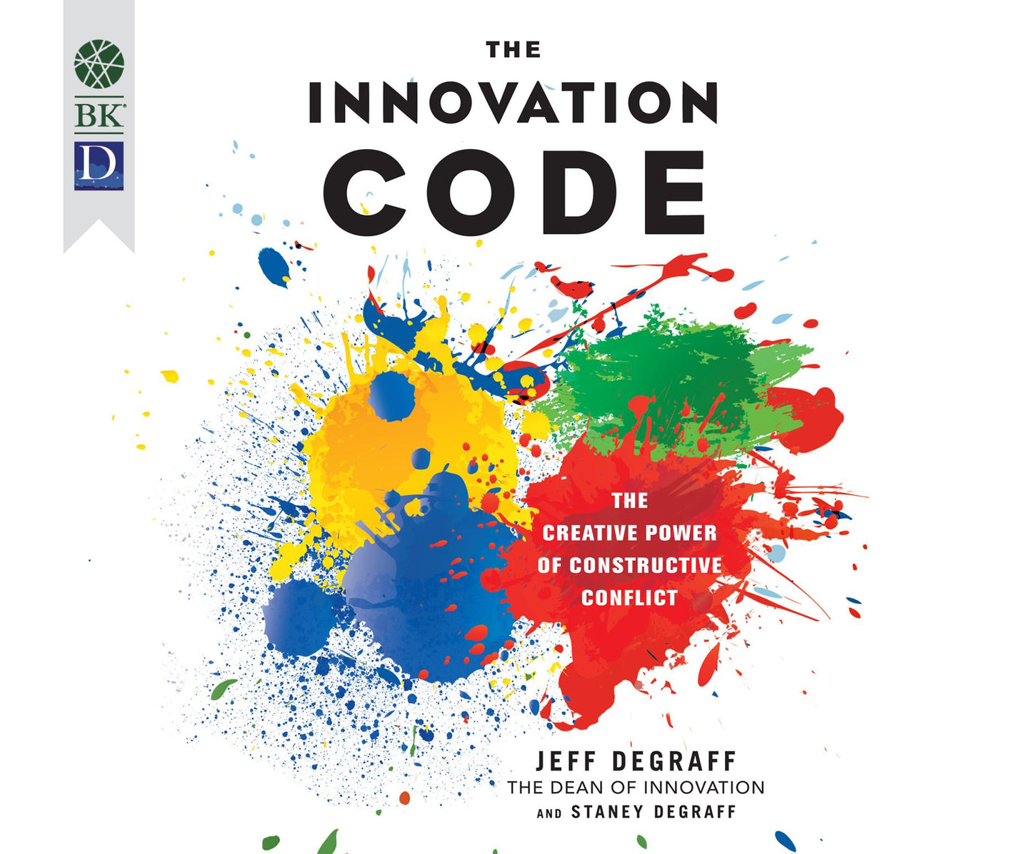 The Innovation Code: The Creative Power of Constructive Conflict