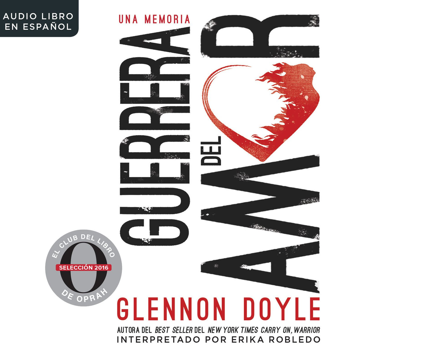 Guerrera del Amor (Love Warrior): Una Memoria (a Memoir)