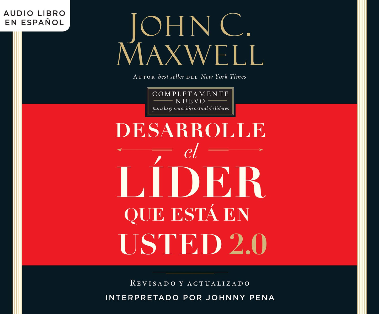 Desarrolle el lder que est en usted 2.0 (Developing the Leader Within...