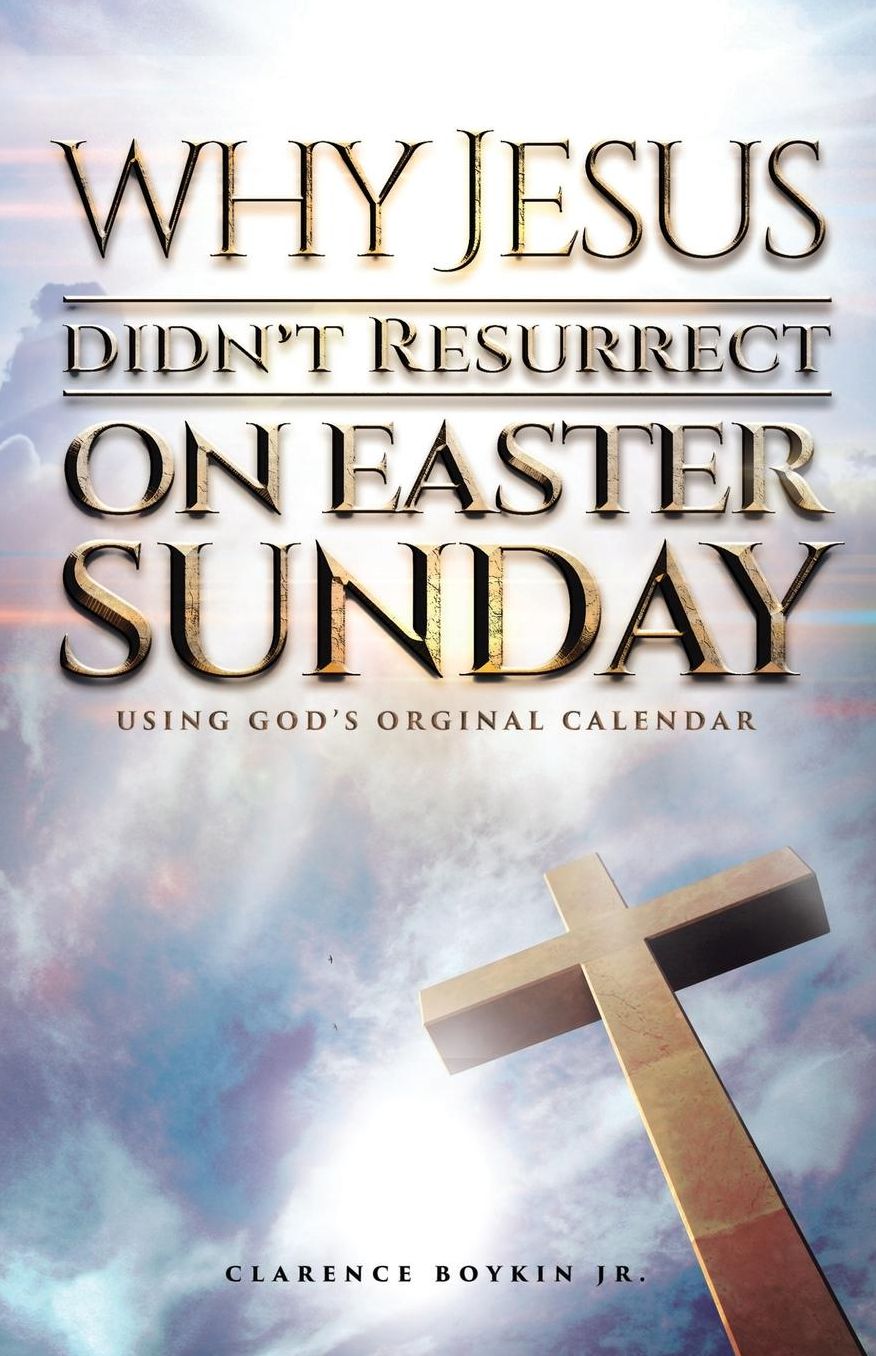 Why Jesus Didn't Resurrect on Easter Sunday