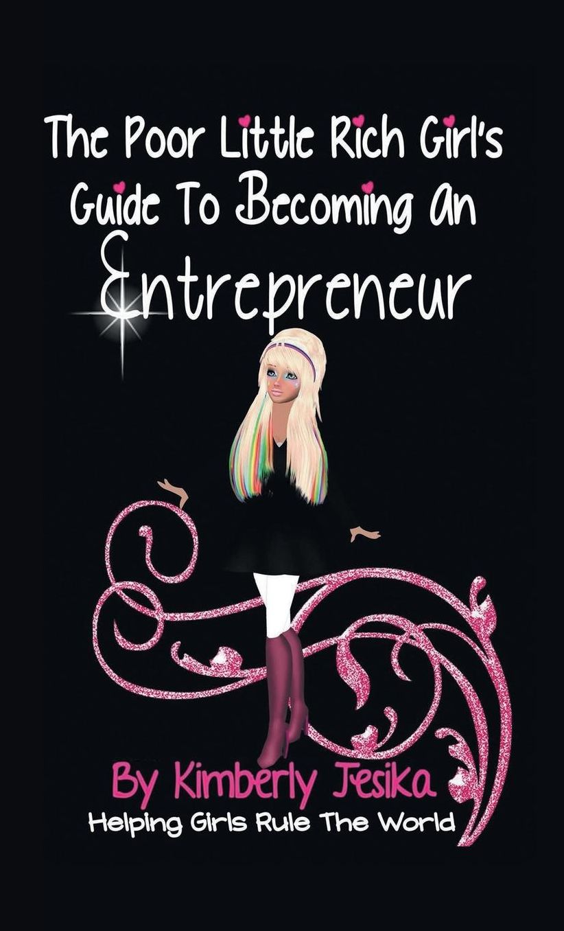 The Poor Little Rich Girls Guide To Becoming An Entrepreneur