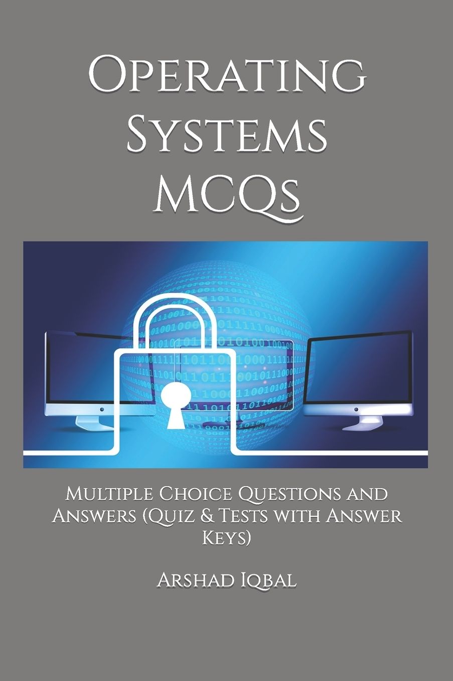 Operating Systems MCQs: Multiple Choice Questions and Answers (Quiz & Tests with Answer Keys)