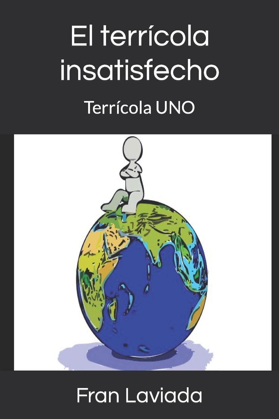 El terrícola insatisfecho: Terrícola UNO