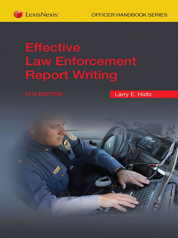 Effective Law Enforcement Report Writing, 6th Edition