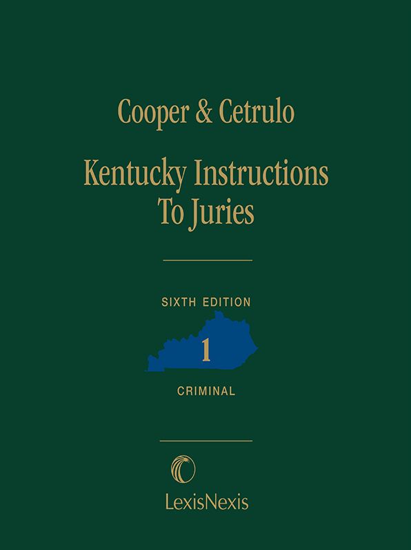 Kentucky Instructions to Juries (Criminal), Sixth Edition