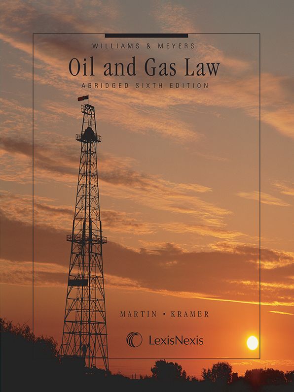Williams & Meyers, Oil and Gas Law, Abridged Sixth Edition