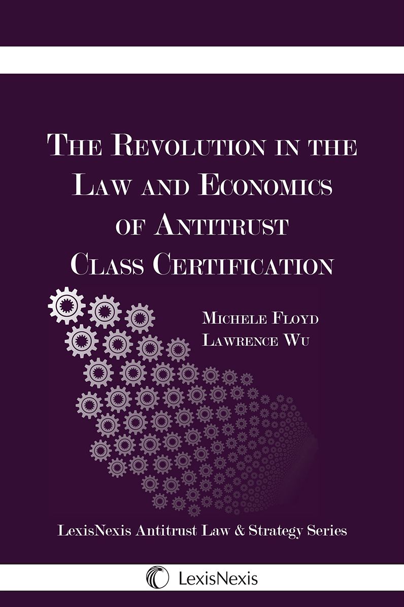 The Revolution in the Law and Economics of Antitrust Class Certification
