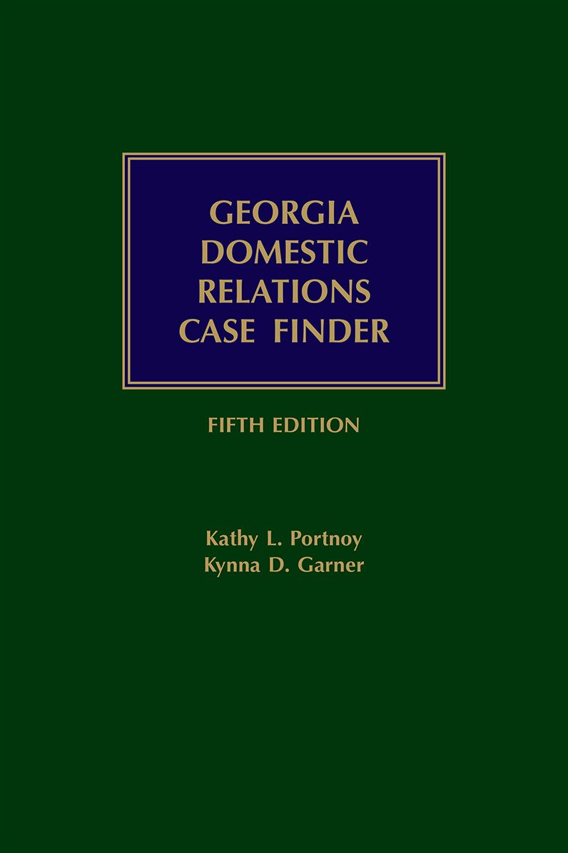 Georgia Domestic Relations Case Finder, Fifth Edition