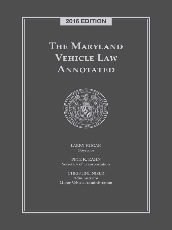 The Maryland Vehicle Law Annotated, 2016 Edition