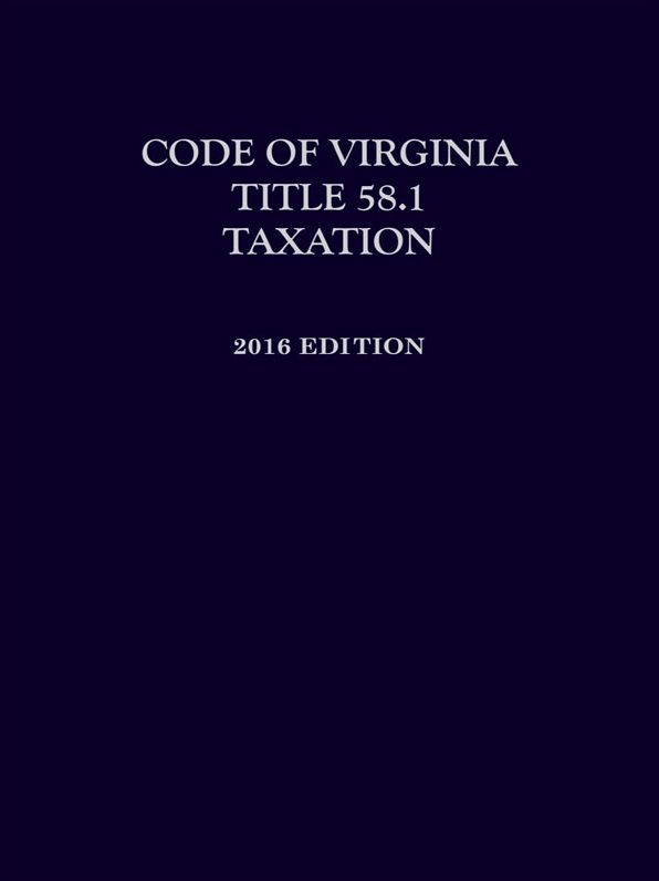 Code of Virginia Title 58.1 Taxation, 2016 Edition