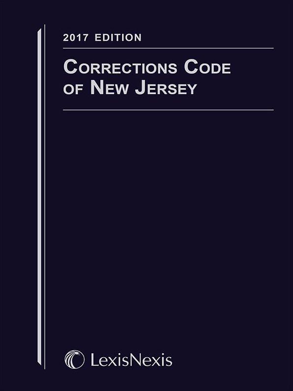 Corrections Code of New Jersey, 2017 Edition