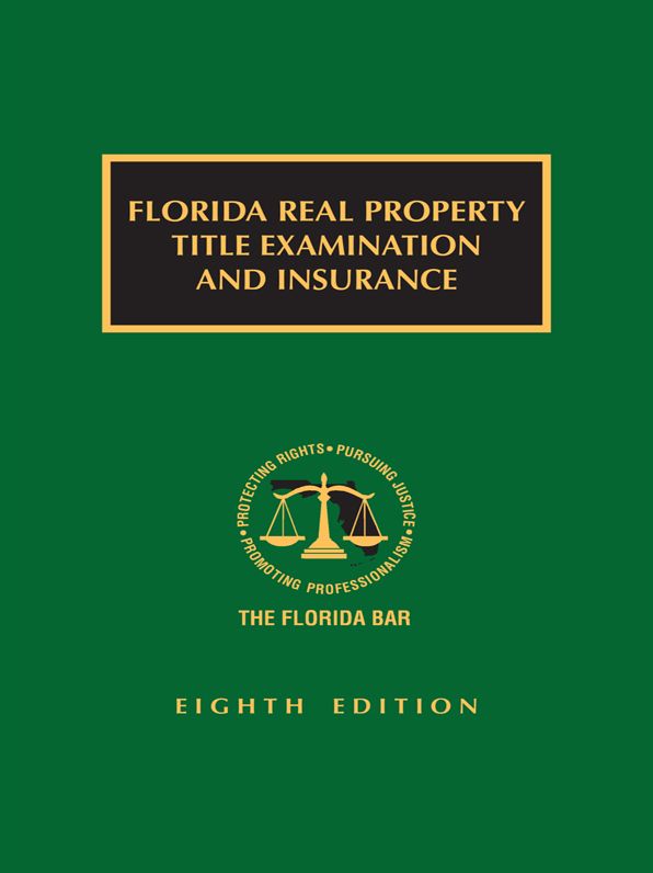 Florida Real Property Title Examination and Insurance, Eighth Edition