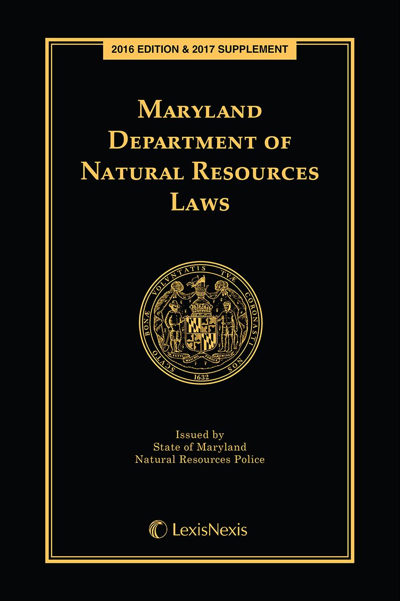 Maryland Department of Natural Resources Laws, 2016 Edition