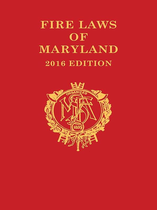 Fire Laws of Maryland, 2016 Edition
