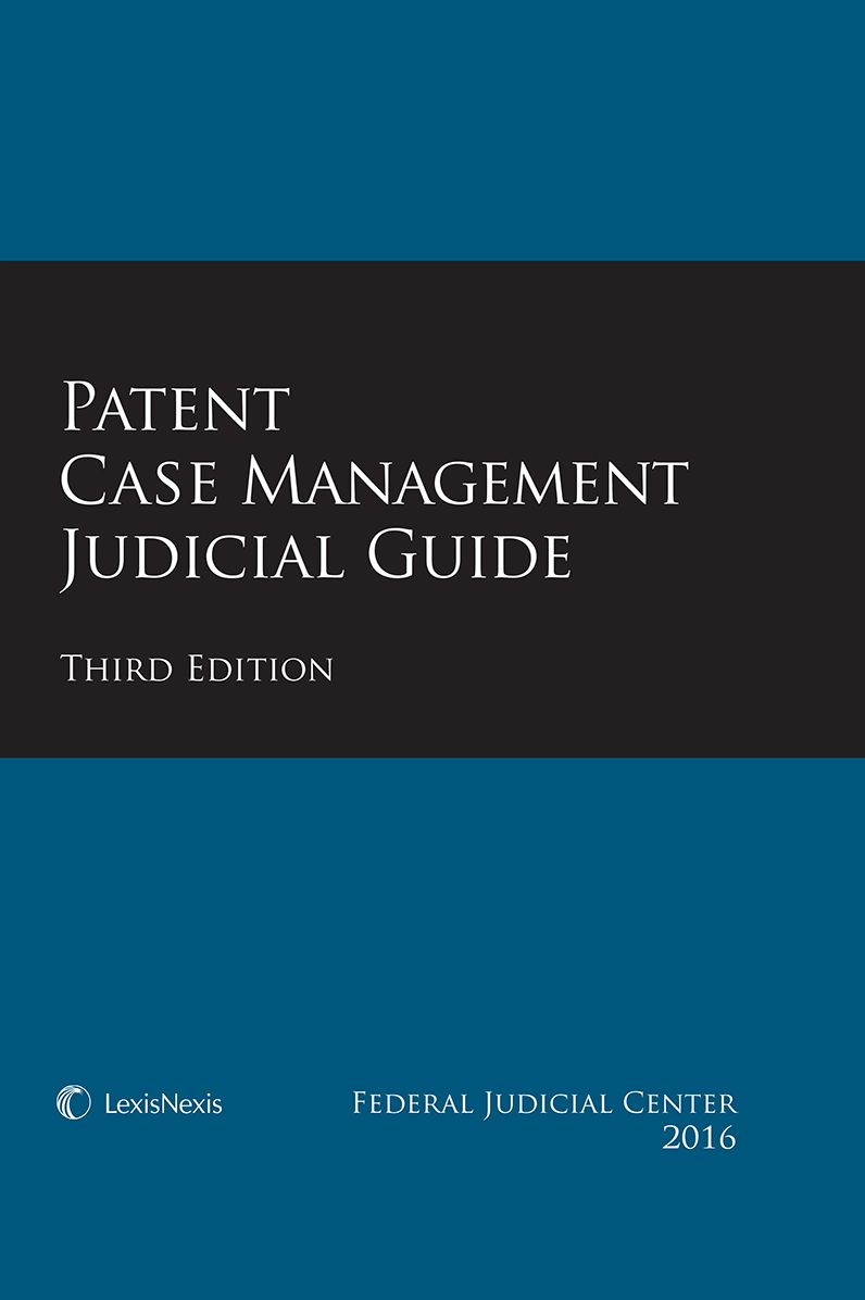 Patent Case Management Judicial Guide, Third Edition
