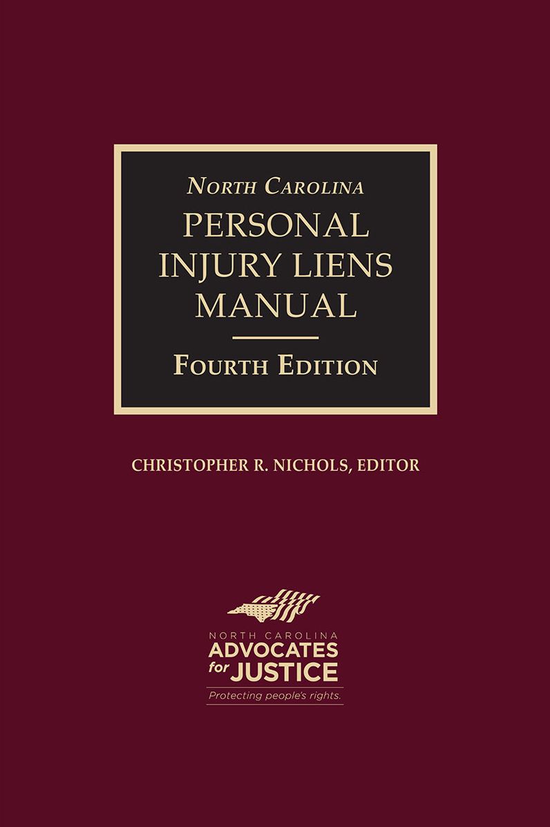North Carolina Personal Injury Liens Manual, Fourth Edition