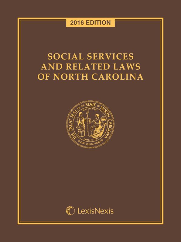 Social Services and Related Laws of North Carolina, 2016 Edition