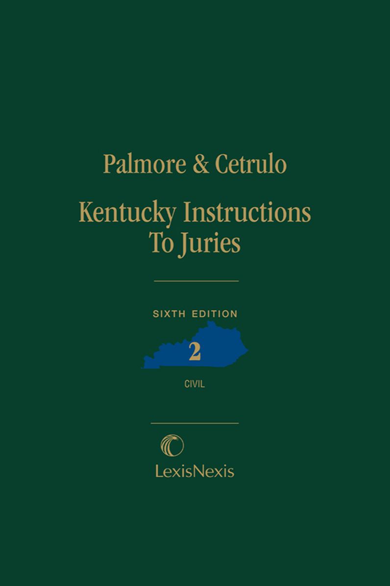 Kentucky Instructions to Juries (Civil), Sixth Edition