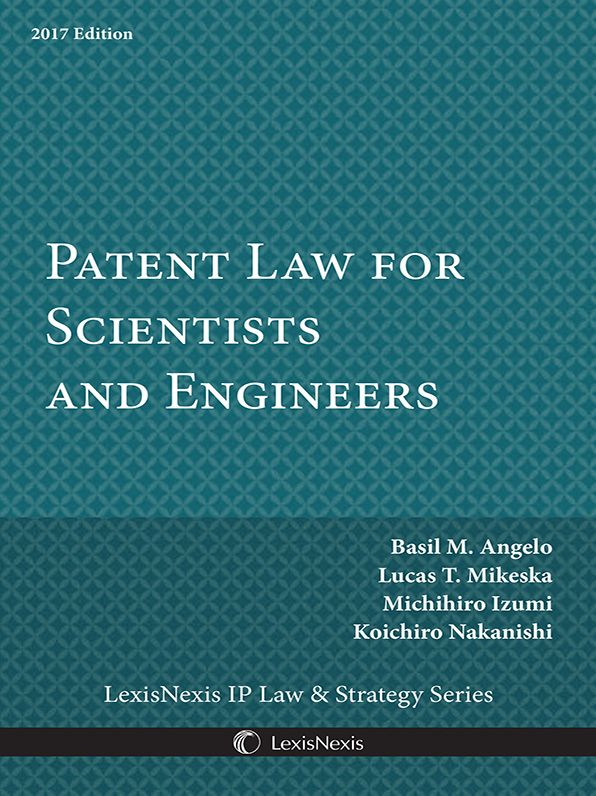 Patent Law for Scientists and Engineers, 2017 Edition