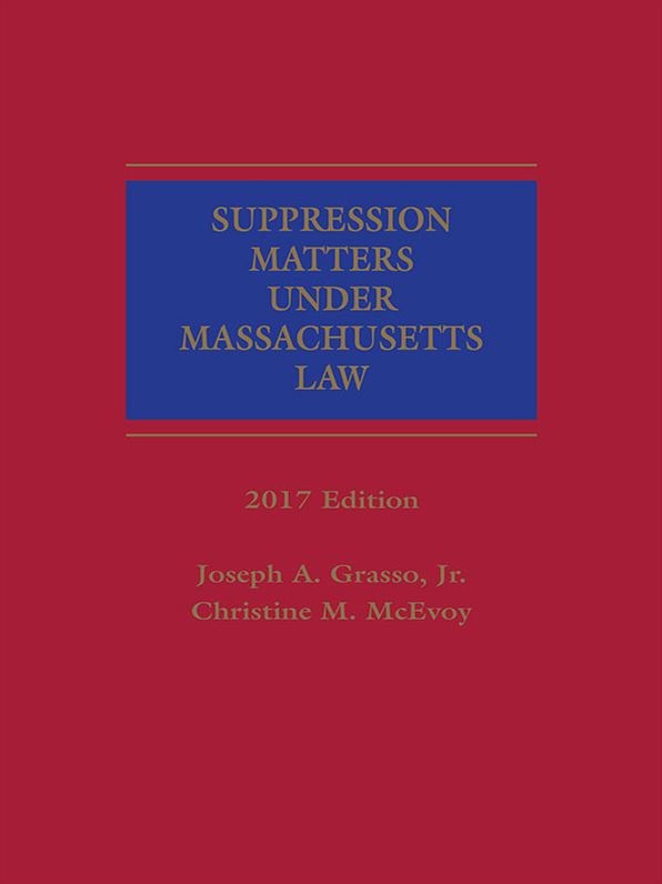 Suppression Matters Under Massachusetts Law, 2017 Edition