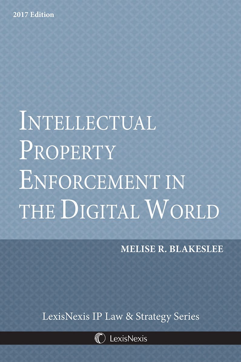 Intellectual Property Enforcement in the Digital World, 2017 Edition