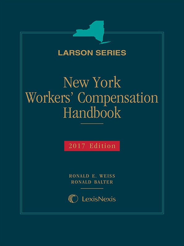 New York Workers' Compensation Handbook, 2017 Edition