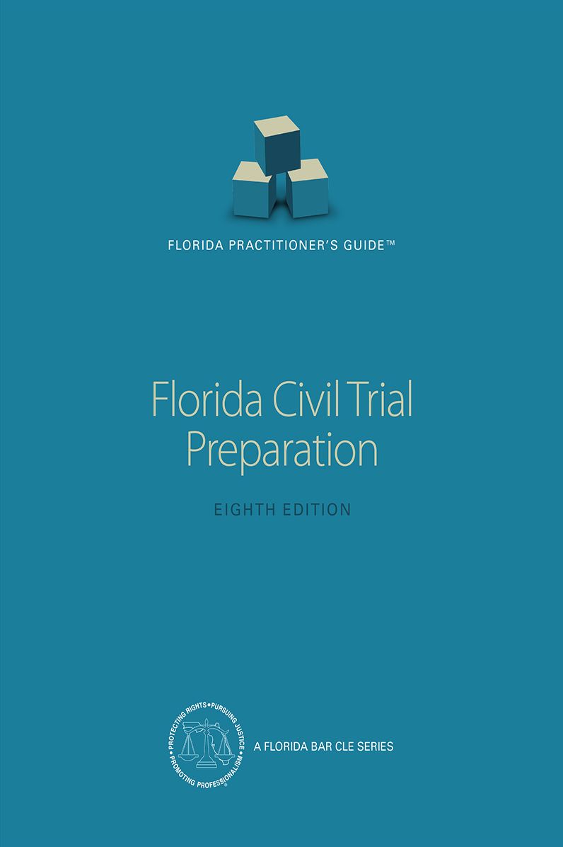 Florida Civil Trial Preparation, Eighth Edition