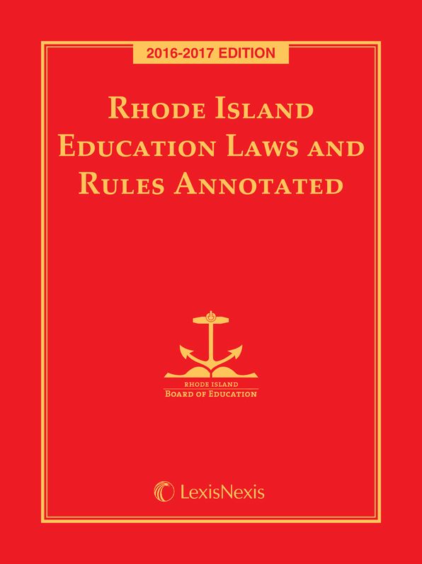 Rhode Island Education Laws and Rules Annotated, 2016-2017 Edition