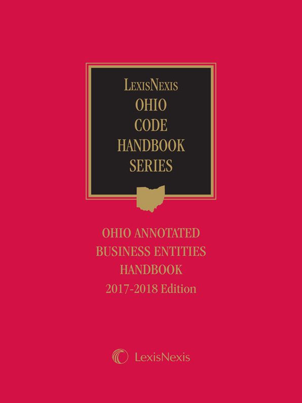 LexisNexis Ohio Annotated Business Entities Handbook, 2017-2018 Edition