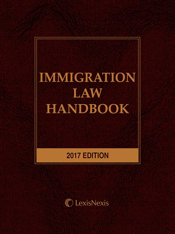 Immigration Law Handbook, 2017 Edition