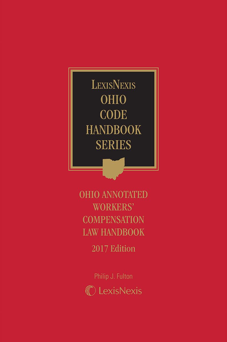Ohio Annotated Workers' Compensation Law Handbook, 2017 Edition