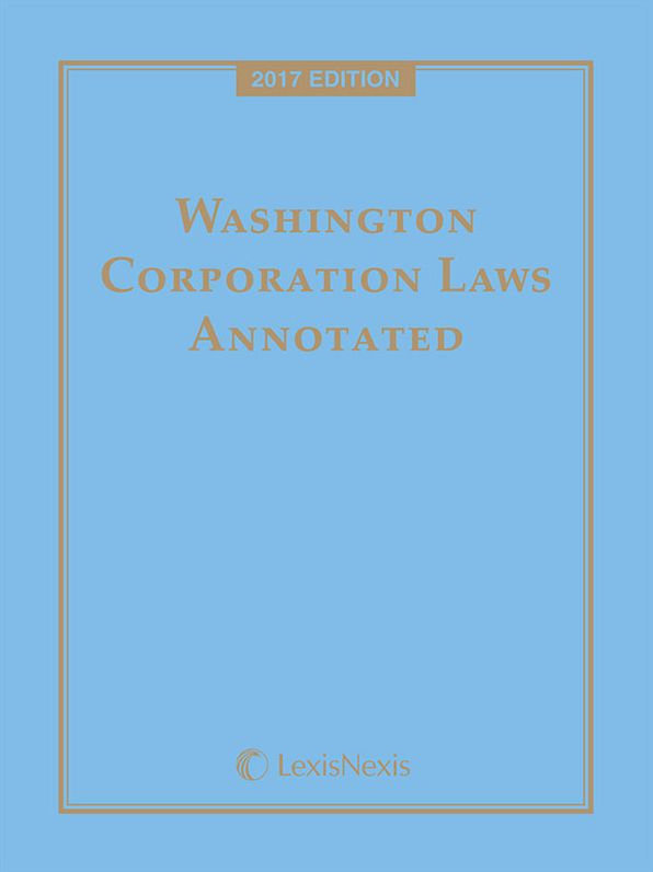 Washington Corporation Laws Annotated, 2017 Edition