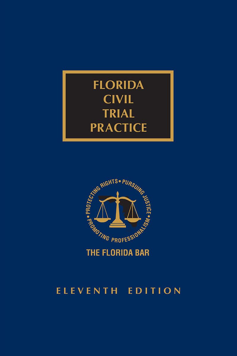 Florida Civil Trial Practice, Eleventh Edition