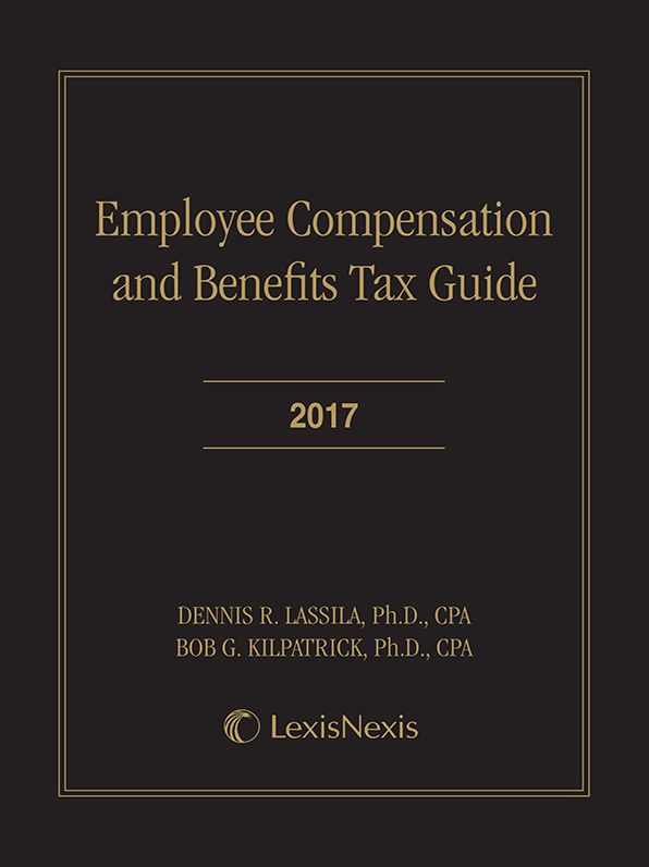 Employee Compensation and Benefits Tax Guide, 2017 Edition