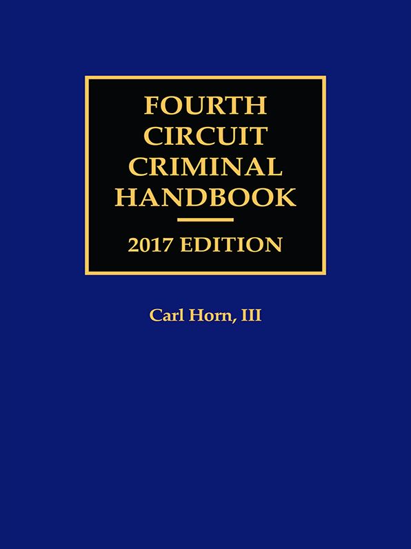 Fourth Circuit Criminal Handbook, 2017 Edition