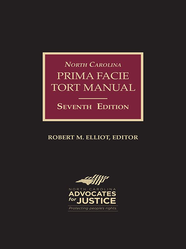 North Carolina Prima Facie Tort Manual, Seventh Edition