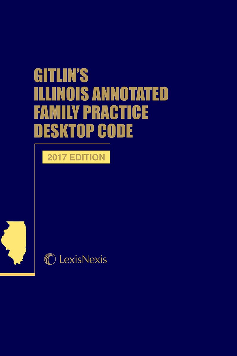 Gitlin's Illinois Annotated Family Practice Desktop Code, 2017 Edition